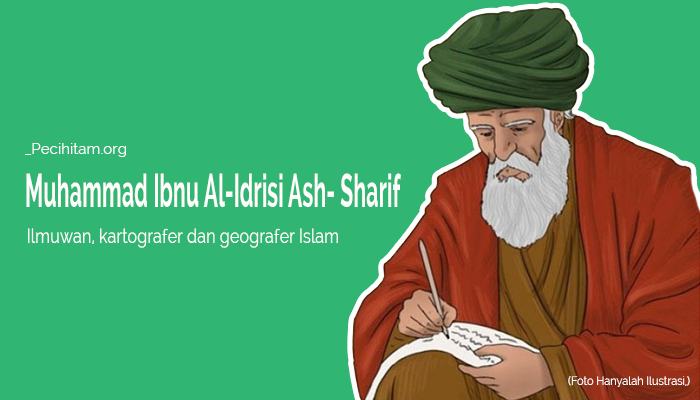 Kisah Al-Idrisi Pencipta Bola Bumi, Disaat Ada Yang Menganggap Bumi Ini Datar