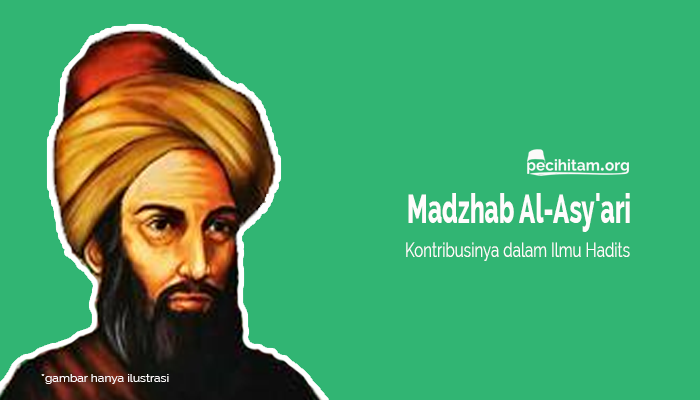 Kontribusi Besar Madzhab Al-Asy'ari dalam Ilmu Hadits