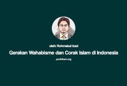 Gerakan Wahabisme dan Corak Islam di Indonesia