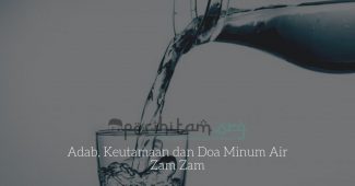 Adab, Keutamaan dan Doa Minum Air Zam Zam