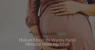 Hukum Menikahi Wanita Hamil Menurut Imam Madzhab