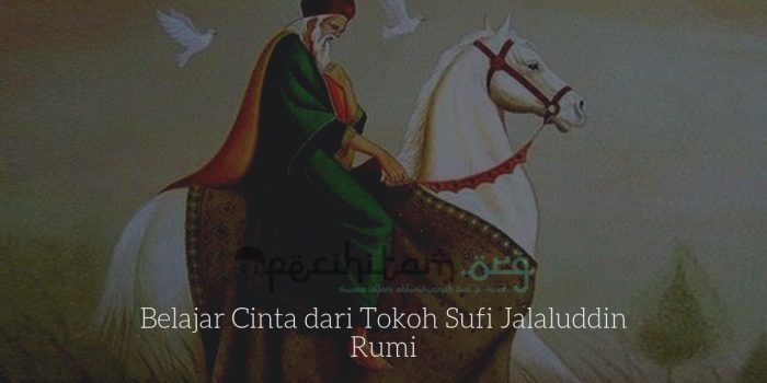 Belajar Cinta dari Tokoh Sufi Jalaluddin Rumi