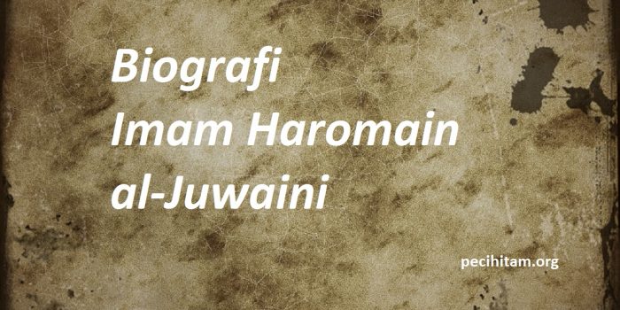 Biografi Imam Haromain al Juwaini