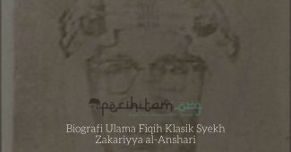 Biografi Ulama Fiqih Klasik Syekh Zakariyya al-Anshari