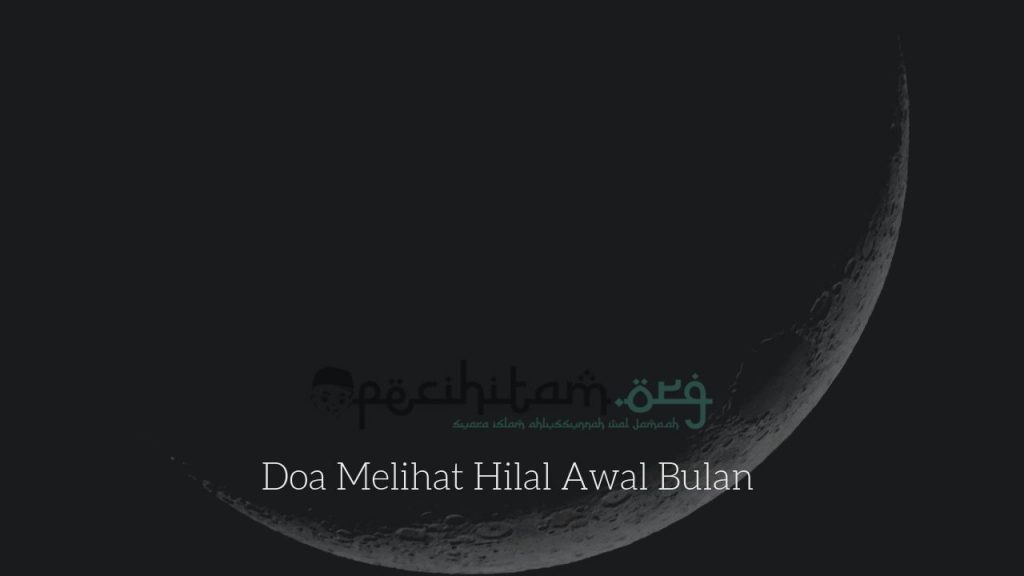 Doa Melihat Hilal Awal Bulan Pecihitam org