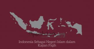 Indonesia Sebagai Negeri Islam dalam Kajian Fiqih