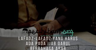 Lafadz-Lafadz Yang Harus Ada Pada Ijab Qabul Berbahasa Arab