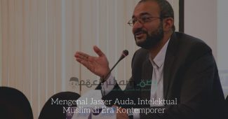 Mengenal Jasser Auda, Intelektual Muslim di Era Kontemporer