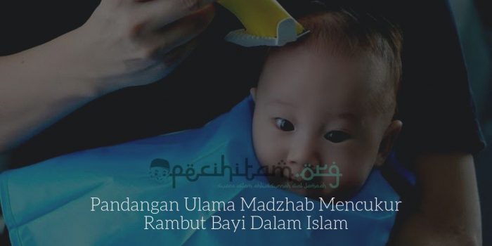 Pandangan Ulama Madzhab Mencukur Rambut Bayi Dalam Islam