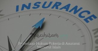 Perbedaan Hukum Bekerja di Asuransi Menurut Islam