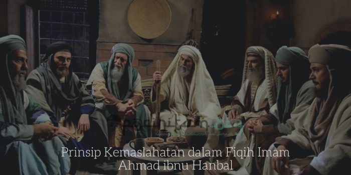Prinsip Kemaslahatan dalam Fiqih Imam Ahmad ibnu Hanbal