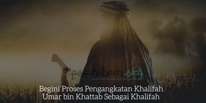 Begini Proses Pengangkatan Khalifah Umar bin Khattab Sebagai Khalifah