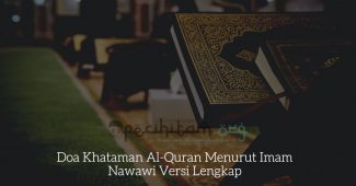 Doa Khataman Al-Quran Menurut Imam Nawawi Versi Lengkap