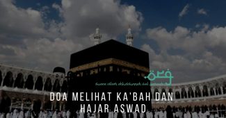 Doa Melihat Ka'bah dan Hajar Aswad