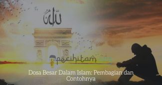 Dosa Besar Dalam Islam: Pembagian dan Contohnya