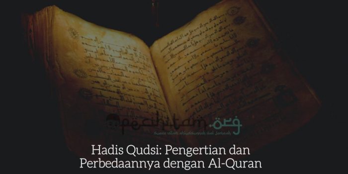Hadis Qudsi: Pengertian dan Perbedaannya dengan Al-Quran