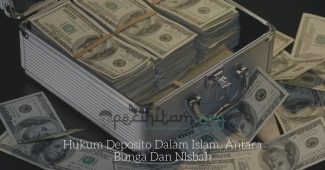 Hukum Deposito Dalam Islam, Antara Bunga Dan Nisbah