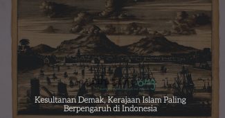 Kesultanan Demak, Kerajaan Islam Paling Berpengaruh di Indonesia