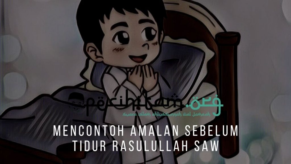 Mencontoh Amalan Sebelum Tidur Rasulullah SAW - Pecihitam.org