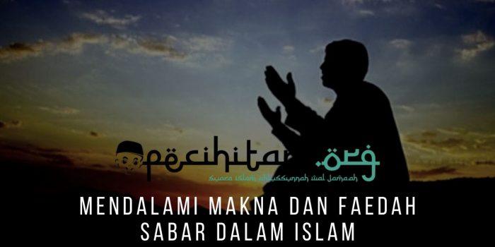 Mendalami Makna Dan Faedah Sabar Dalam Islam