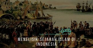 Menelisik Sejarah Islam Di Indonesia