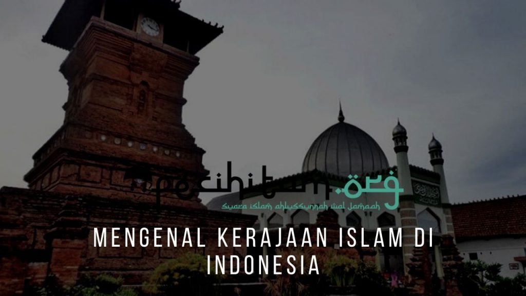 Mengenal Kerajaan Islam Di Indonesia | Pecihitam.org