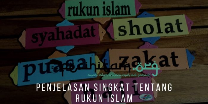 Penjelasan Singkat Tentang Rukun Islam