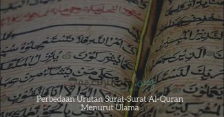 Perbedaan Urutan Surat-Surat Al-Quran Menurut Ulama