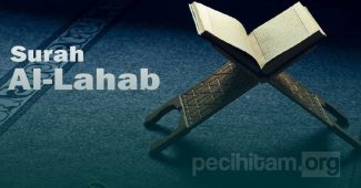 Surah Al Lahab; Terjemahan, Asbabun Nuzul, Tafsir, dan Hikmahnya