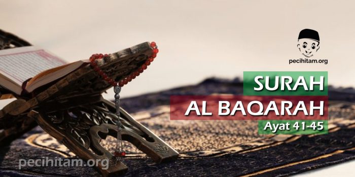 Surah Al Baqarah Ayat 41-45; Terjemahan dan Tafsir