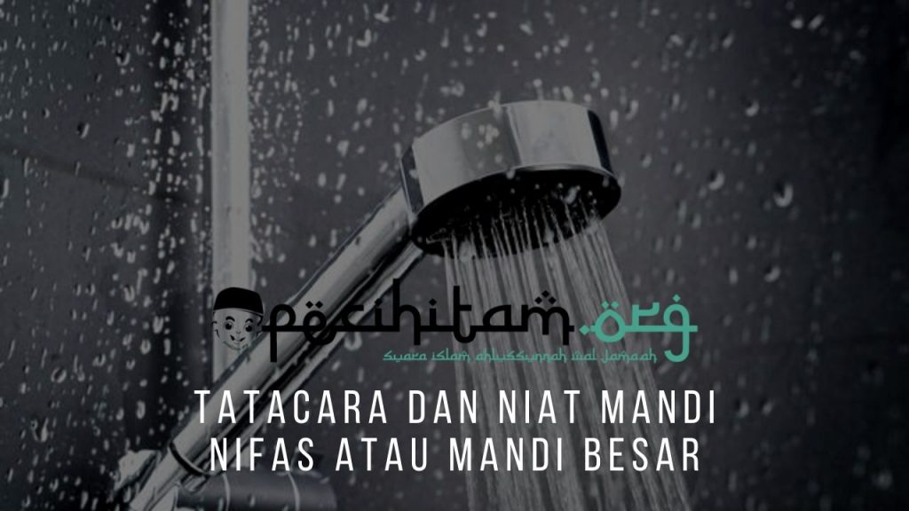 Tatacara dan Niat Mandi Nifas Atau Mandi Besar - Pecihitam.org