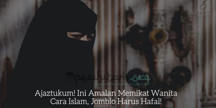 Ajaztukum! Ini Amalan Memikat Wanita Cara Islam, Jomblo Harus Hafal!