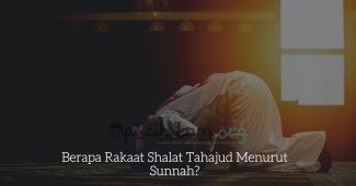 Berapa Rakaat Shalat Tahajud Menurut Sunnah?