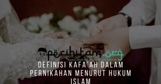 Definisi Kafa’ah Dalam Pernikahan Menurut Hukum Islam