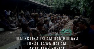 Dialektika Islam dan Budaya Lokal Jawa dalam Aktivitas Sosial