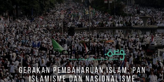 Gerakan Pembaharuan Islam: Pan Islamisme dan Nasionalisme