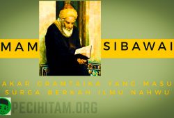 Imam Sibawaih, Ulama Persia Pakar Gramatika yang Masuk Surga Berkat Ilmu Nahwu