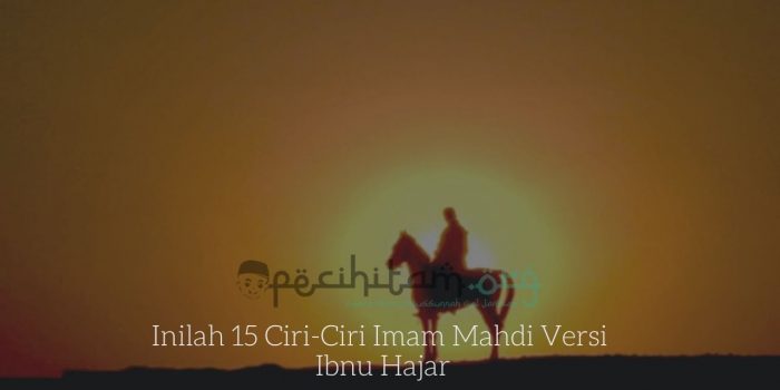 Inilah 15 Ciri-Ciri Imam Mahdi Versi Ibnu Hajar