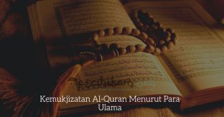 Kemukjizatan Al-Quran Menurut Para Ulama