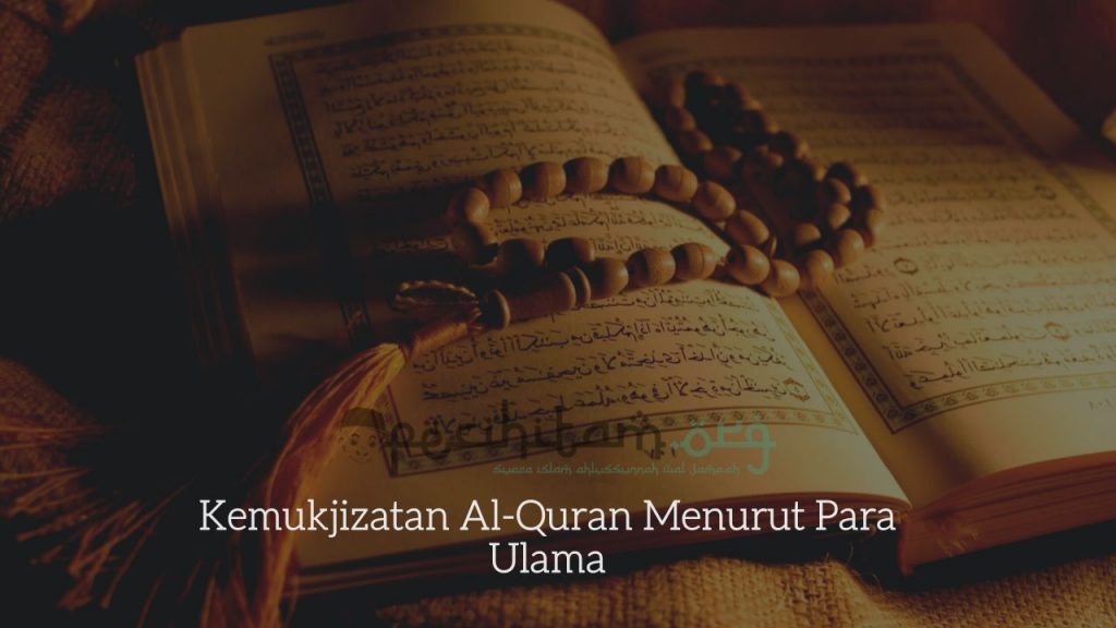 Kemukjizatan Al-Quran Menurut Para Ulama | Pecihitam.org