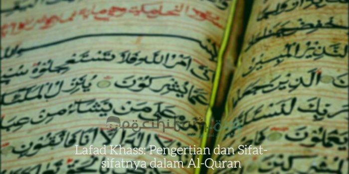 Lafad Khass: Pengertian dan Sifat-sifatnya dalam Al-Quran