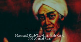Mengenal Kitab Tabyin al-Islah Karya KH. Ahmad Rifa'i