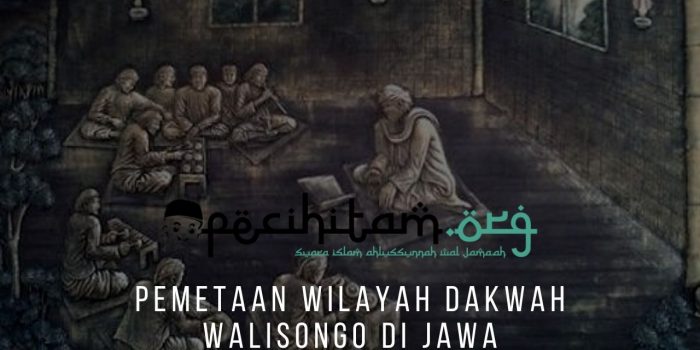 Pemetaan Wilayah Dakwah Walisongo Di Jawa