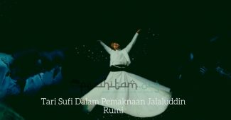 Tari Sufi Dalam Pemaknaan Jalaluddin Rumi