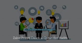 Zakat Profesi Dalam al-Quran dan Hadits