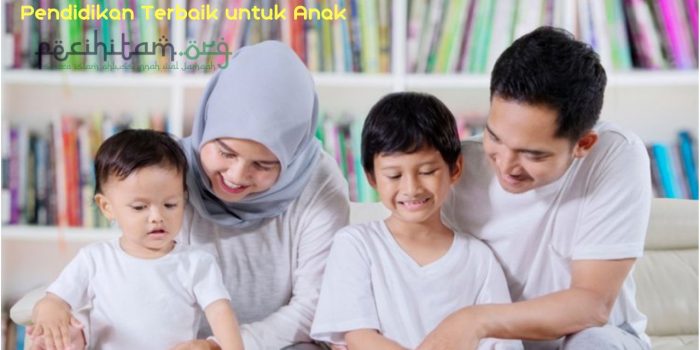 Mempersiapkan Pendidikan Terbaik untuk Anak Sesuai Perkembangan Zaman dan Islami