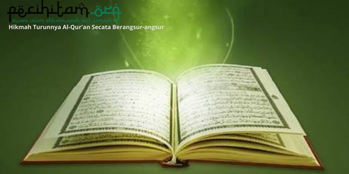Mengapa Al-Qur’an Turun secara Berangsur-angsur? Inilah Hikmahnya