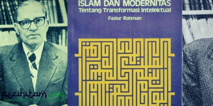 Mengenal Fazlur Rahman, Sang Tokoh Neo Modernis Pemikiran Islam