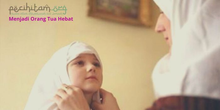 Orang Tua Hebat; Mendidik Anak Menjadi Generasi Qur’ani di Era Milenial