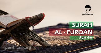 Surah Al-Furqan Ayat 4-6